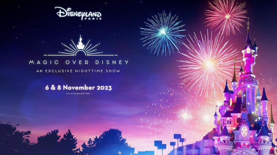 Espectáculo nocturno Magic Over Disney en Disneyland Paris 2023-2024